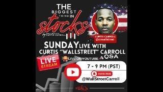 Sunday Night Live Curtis ' WallStreet ' Carroll #uncut #financenews #stocks #curtiscarroll EP-6