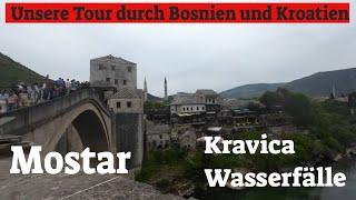 Mostar und Kravica Wasserfälleunsere Tour durch Bosnien und Kroatien