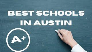 Best schools in Austin! Austin Texas schools & best neighborhoods in Austin for families