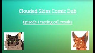 Clouded Skies | Comic Dub  EP 1 casting call results