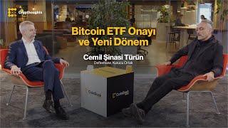 Bitcoin ETF Onayı ve On Yıllık Bir Yolculuğun Eseri | Cemil Şinasi Türün