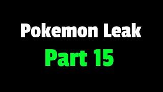 The Gamefreak Pokemon Leak - Part 15 (last leaks)