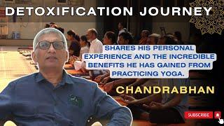 My Detoxification Journey with Yoga | Chandrabhan's Story with YogaShastra