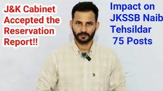 J&K Cabinet Accepted the Reservation Report  | Impact on JKSSB Naib Tehsildar 75 Posts !