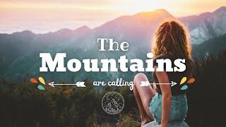 The Mountains are Calling | Indie folk music | Acoustic/pop/folk playlist 