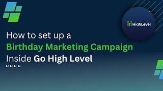 Go High Level - How To Set Up A Birthday Marketing Campaign for customers