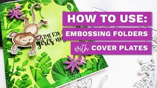 How To: Embossing Folders with Cover Plates!