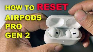 HOW TO RESET AIRPODS PRO GEN 2 