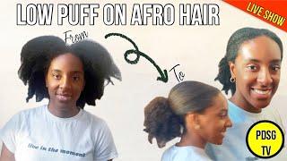 How to style low puff on afro | Watch me style my afro | Tune in | PDSG TV