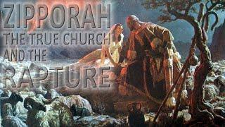 Zipporah, the true Church and the Rapture