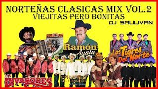 NORTEÑAS VIEJITAS CLASICAS MIX  VOL. 2   #djsaulivan #ramónayala #tigresdelnorte #huracanesdelnorte