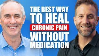 The BEST WAY to Heal Chronic Pain WITHOUT Medication