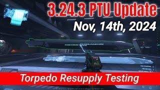 3.24.3 PTU Update | Nov 14th, 2024 | Torpedo Resupply Testing | Star Citizen PTU Update [4k]