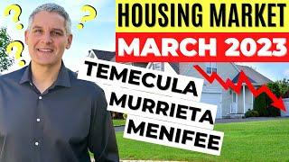 Temecula Housing Market - Murrieta Housing Market - Menifee Housing Market - March 2023