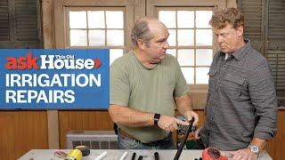 Simple Guide to Irrigation Repairs | Ask This Old House