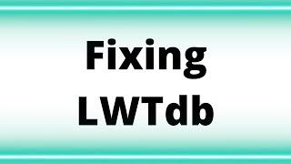 Fixing LWTdb Episode 0023 Saturday