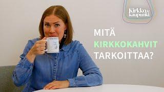 Mitä kirkkokahvit tarkoittaa?