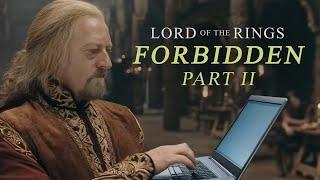 Lord of the Rings - Forbidden Edition Part 2