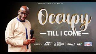 Occupy Till I Come - Pastor Wilfred Lai || Family Glory service