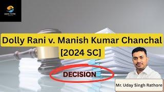 Dolly Rani v. Manish Kumar [2024 SC] | Decision Explained 