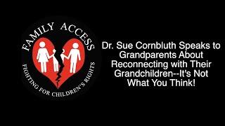 How to Reconnect to Grandchildren - Dr. Sue Cornbluth