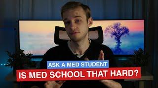 Is Medical School REALLY That Hard? | AskAMedStudent