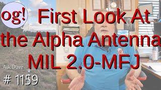 First Look at the Alpha Antenna MIL 2.0-FMJ (#1159)