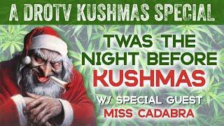 A DroTV Kushmas Special w/Miss Cadabra