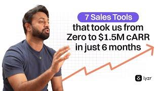 Top 7 Sales Tools that scaled us from 0 to $1.5M cARR in 6 months