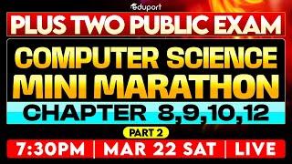 Plus Two Public Exam Computer Science | Mini Marathon | Part 2 - Chapter 8 - 12 | Eduport Plus Two