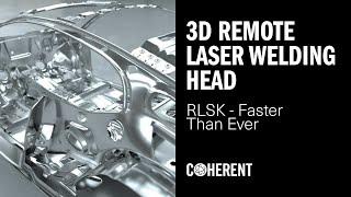 Coherent | 3D Remote Laser Welding Head RLSK - Faster Than Ever