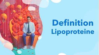 Was sind Lipoproteine? - Funktion | Aufbau | Tabelle | Definition