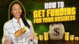 How to Get Funding for a Small Business! [6 Proven Ways]