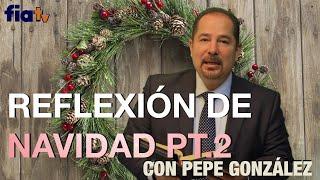 Reflexión de Navidad Parte 2 con Pepe González " Las Posadas en Belén"