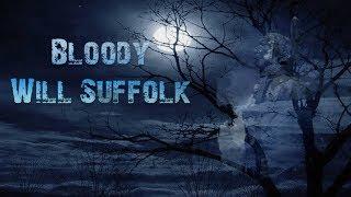 bloody will suffolk