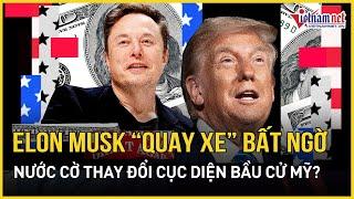 Bầu cử Mỹ 2024: “Cú quay xe” bất ngờ của tỷ phú Elon Musk có thể xoay chuyển cục diện?