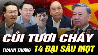 CỦI TƯƠI CHÁY:Thanh Trừng 14 ĐẠI SÂU MỌT QUỐC GIA. 4 người bị khởi tố bắt giam | Thẳng tay BÃI NHIỆM