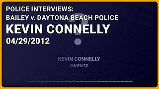 Aviana Bailey v. Daytona Beach Police: Interview of Kevin Connelly