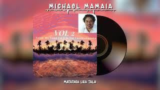 Michael Mamaia - Matafaga Lua Talā (Audio)