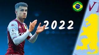 Philippe Coutinho 2021/22 ● The Magician  ● Skills Show & Goals | FHD