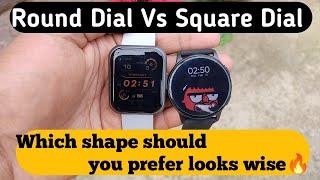 Round Dial Vs Square Dial smartwatchs|| Which one to buy??||Best Looking Smartwatch 