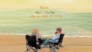 playlist  những nỗi buồn cũng cần được yêu thương