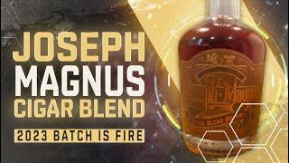 The NEW 2023 Joseph Magnus Cigar Blend Bourbon is FIRE!