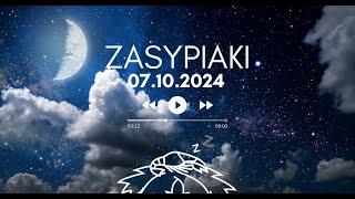 Zasypiaki || 07.10.2024 Poniedziałek