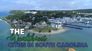 Here Are The 10 RICHEST Cities in South Carolina.