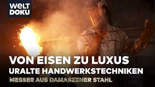 HANDWERK zu HIGH-END: Die Renaissance traditioneller Fertigung - Messer aus Damaszenerstahl | Doku