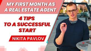 My first month as a real estate agent | 4 Tips to a Successful Start