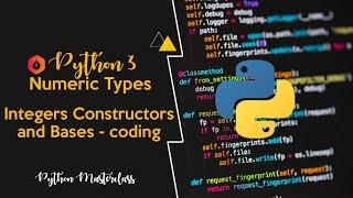 3.5 - Integers Constructors and Bases in Python || Coding