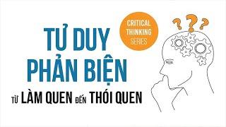 [Sách Nói] Tư Duy Phản Biện - Từ Làm Quen Đến Thói Quen - Chương 1 | Nhóm tác giả Thinknetic #tuduy