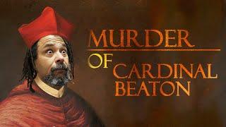 CARDINAL BEATON'S DEATH: The Scottish Reformation and St Andrews History